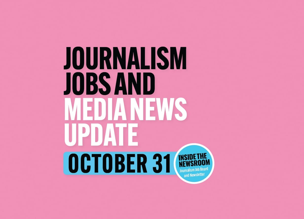✍️ Journalism Jobs and Media News Update ✍️ October 31