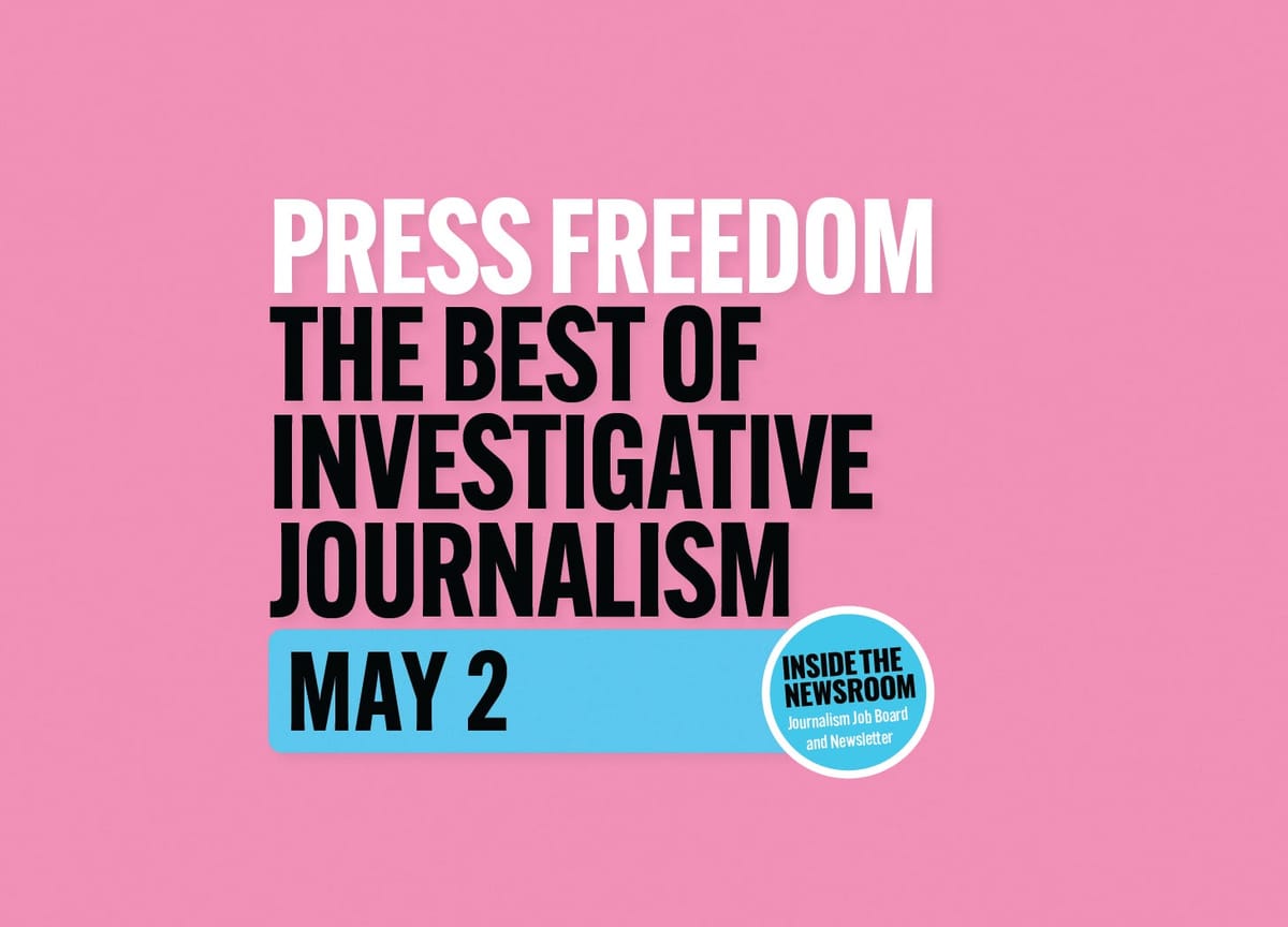 ✍️ Press Freedom and the Best of Investigative Journalism ✍️ — May 2