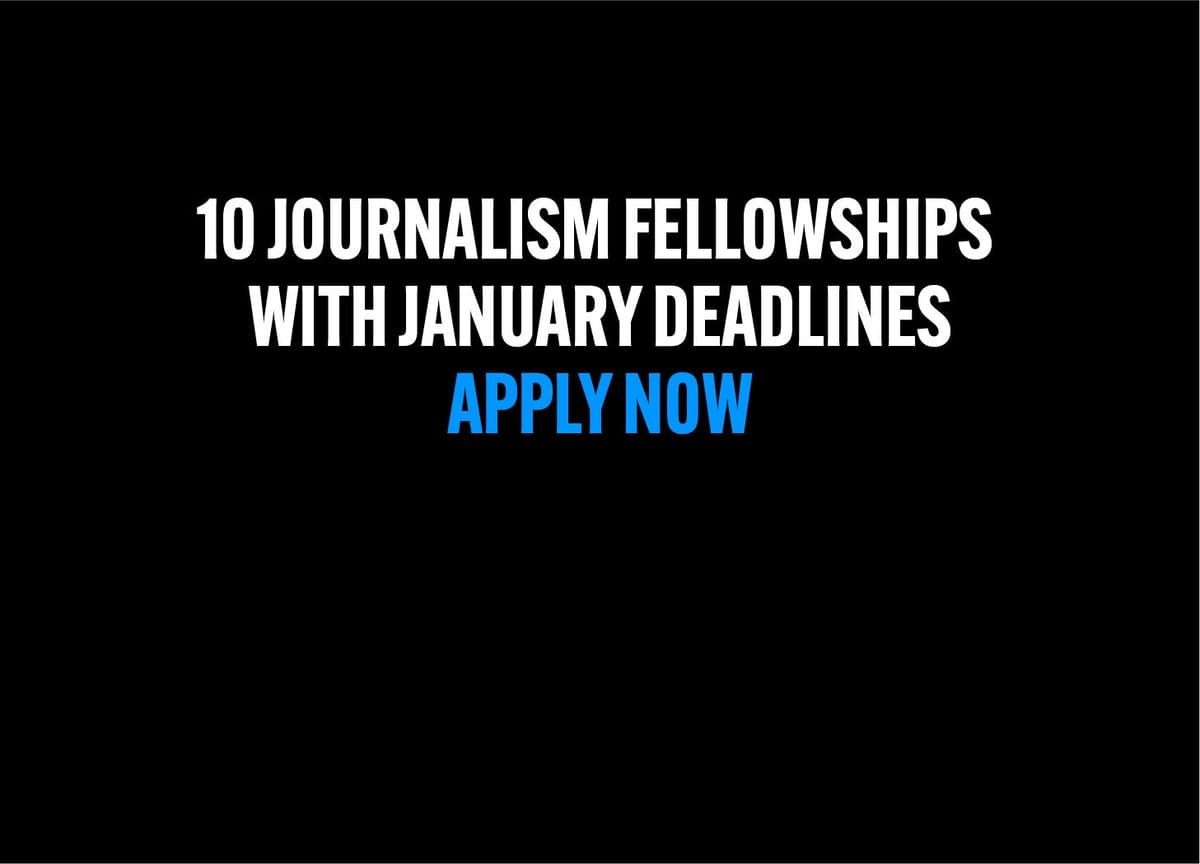 Fellowship application season starts today: 10 Journalism Fellowships with January Deadlines