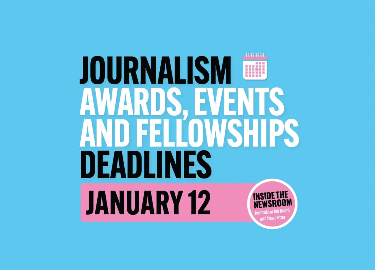 ✍️ Journalism Awards, Events, Fellowships and Trainings ✍️ — January 12