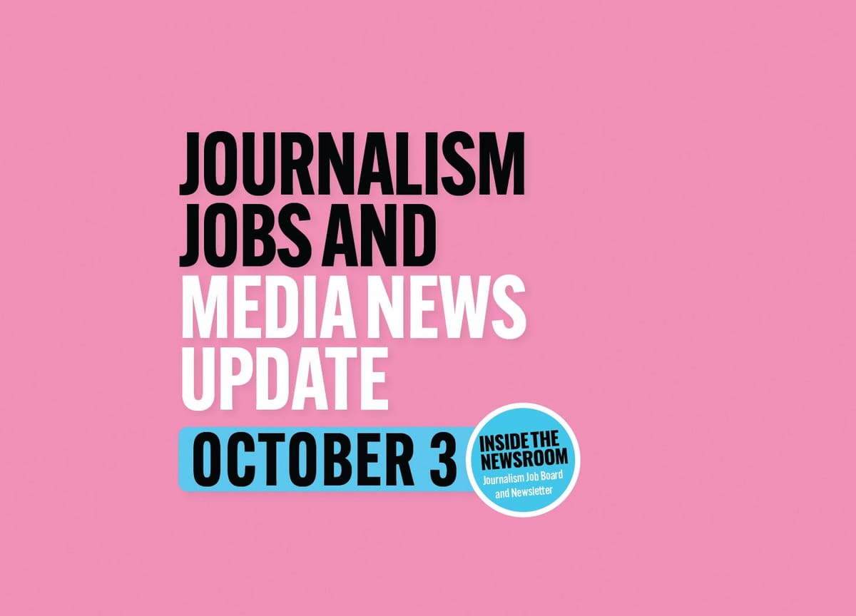 ✍️ Journalism Jobs and Media News Update ✍️ — October 3