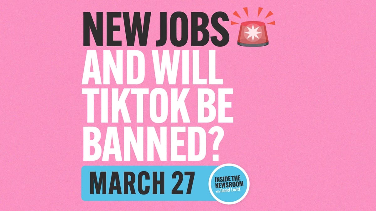 ✍️ New Journalism Jobs and Will TikTok Be Banned? ✍️ — March 27