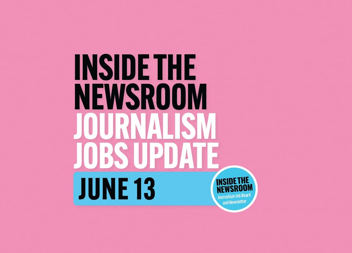 ✍️ New Journalism Jobs Update ✍️ — June 13