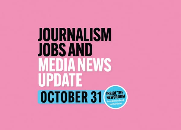 ✍️ Journalism Jobs and Media News Update ✍️ October 31