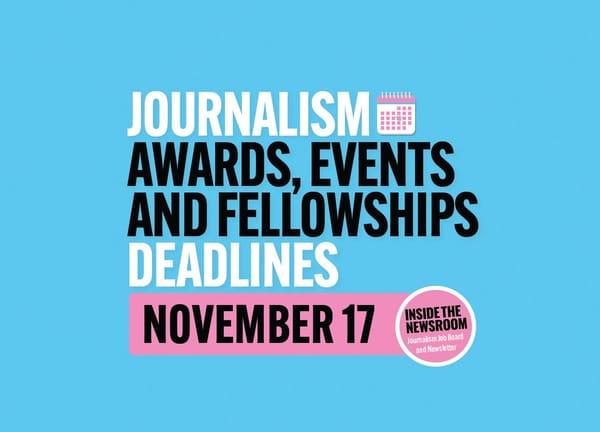 ✍️ Journalism Awards, Events, Fellowships and Trainings ✍️ — November 17