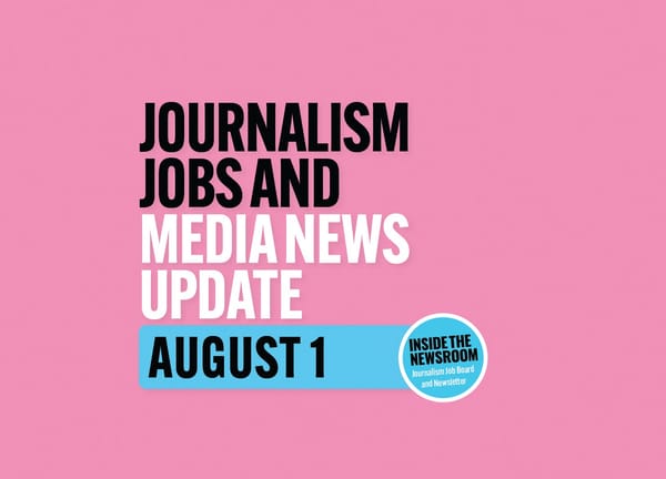 ✍️ Journalism Jobs and News Update ✍️ — August 1