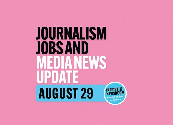 ✍️ Journalism Jobs and Media News Update ✍️ — August 29