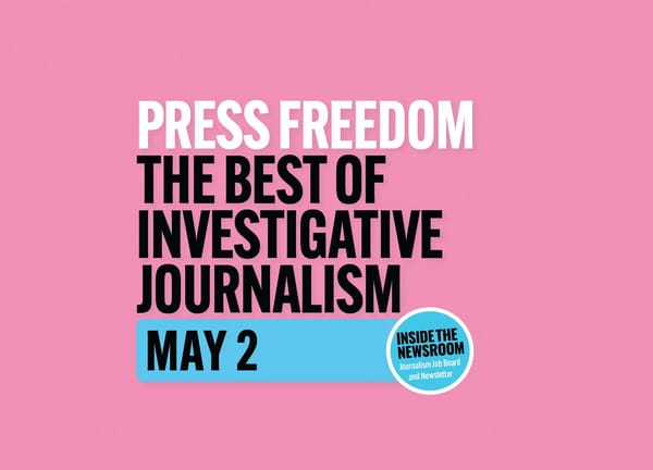 ✍️ Press Freedom and the Best of Investigative Journalism ✍️ — May 2