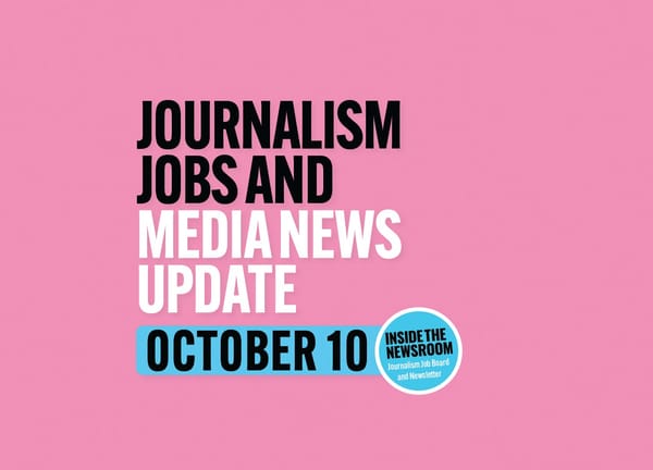 ✍️ Journalism Jobs and Media News Update ✍️ — October 10