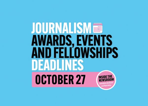 ✍️ Journalism Awards, Events, Fellowships and Trainings ✍️ — October 27