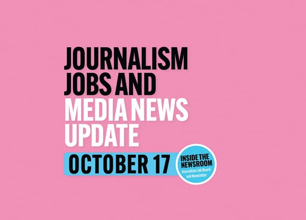 ✍️ Journalism Jobs and Media News Update ✍️ — October 17