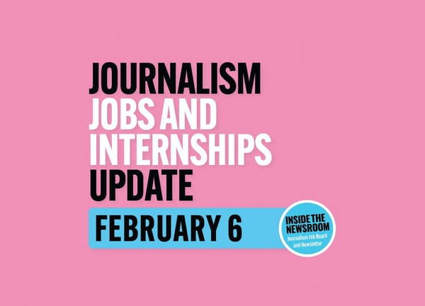 ✍️ Journalism Jobs and Media News Update ✍️ — February 6