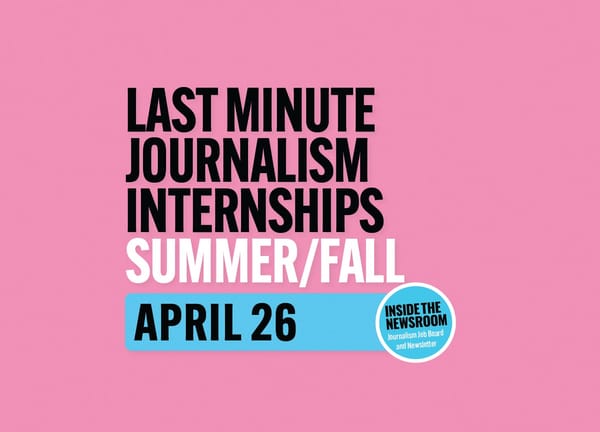 ✍️ Last Minute Journalism Internships ✍️ — April 26